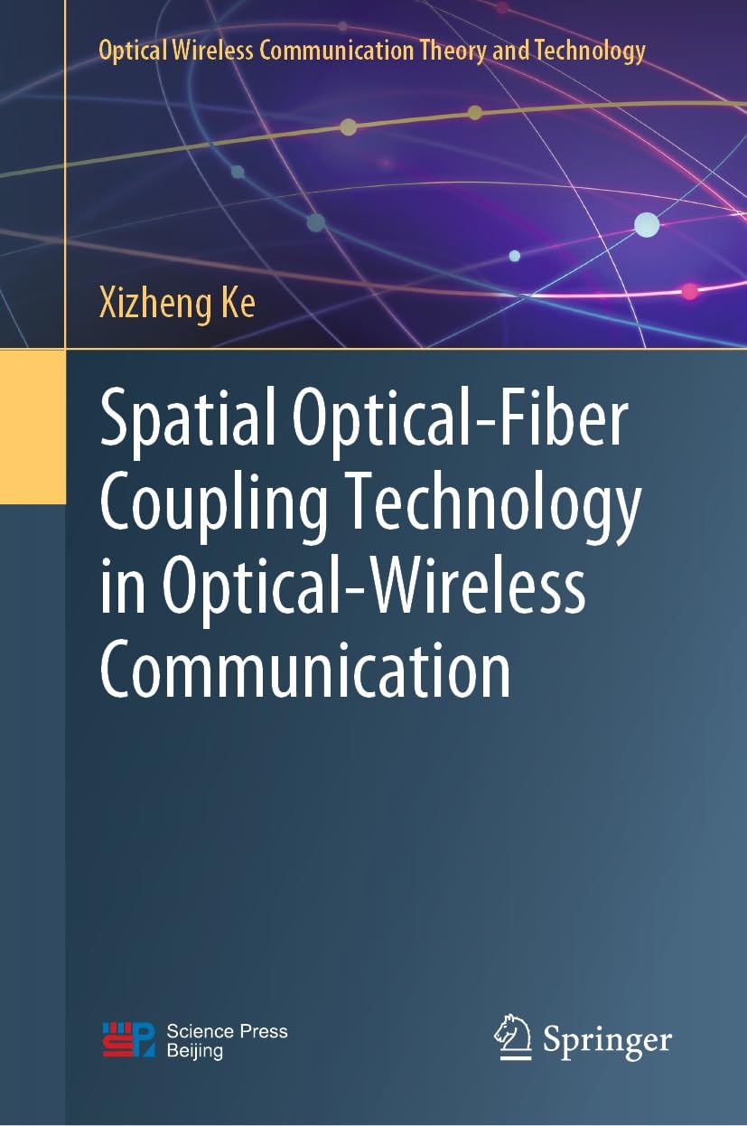 ler totalmente Spatial Optical-Fiber Coupling Technology in Optical-Wireless Communication (Optical Wireless Communication Theory and Technology) (English Edition)