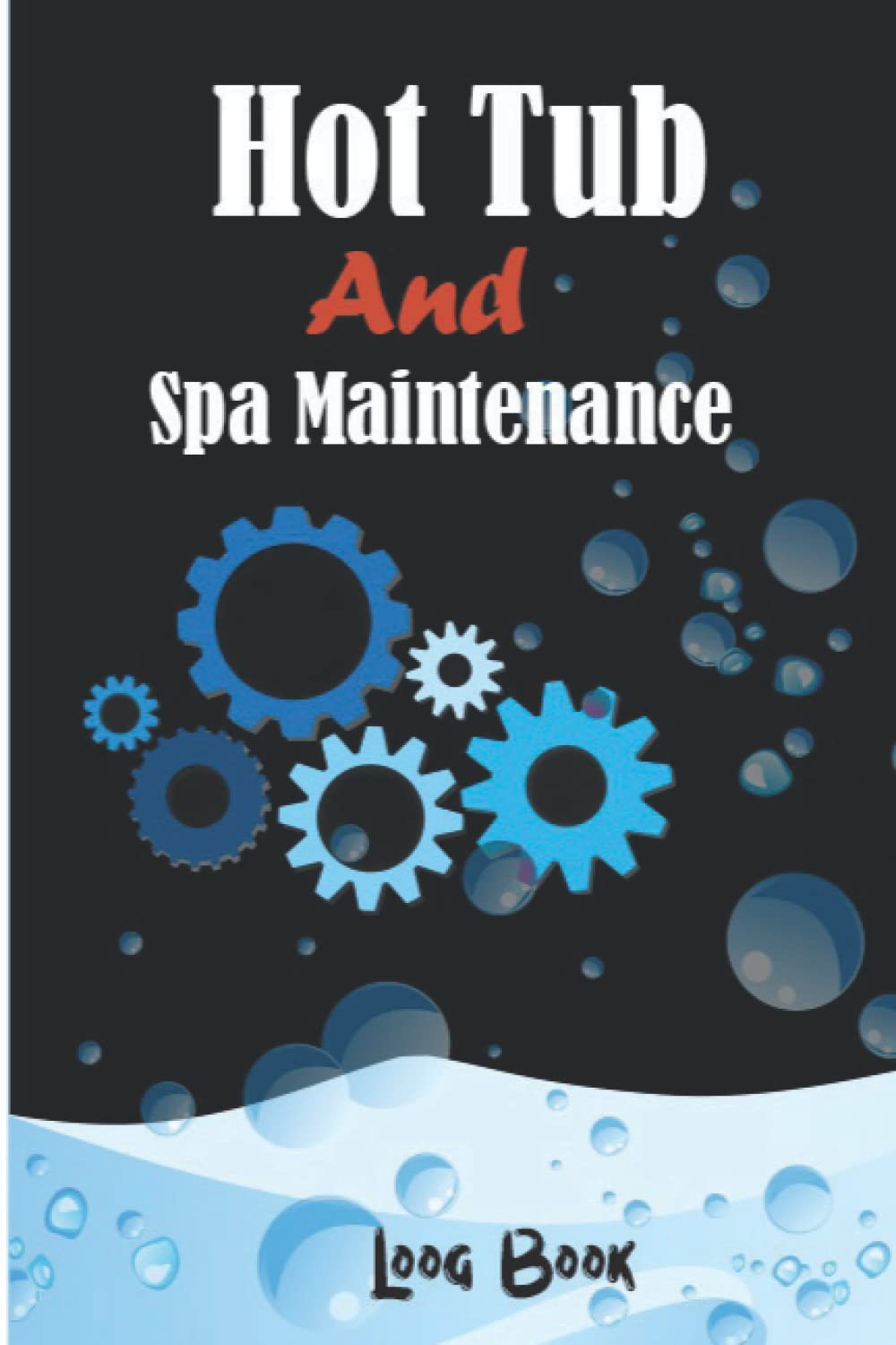 ler totalmente Hot Tub and Spa Maintenance Log Book: Keep track of your hot tub or spa's usage, upkeep, and water chemistry. 6” x 9” inches 110pages