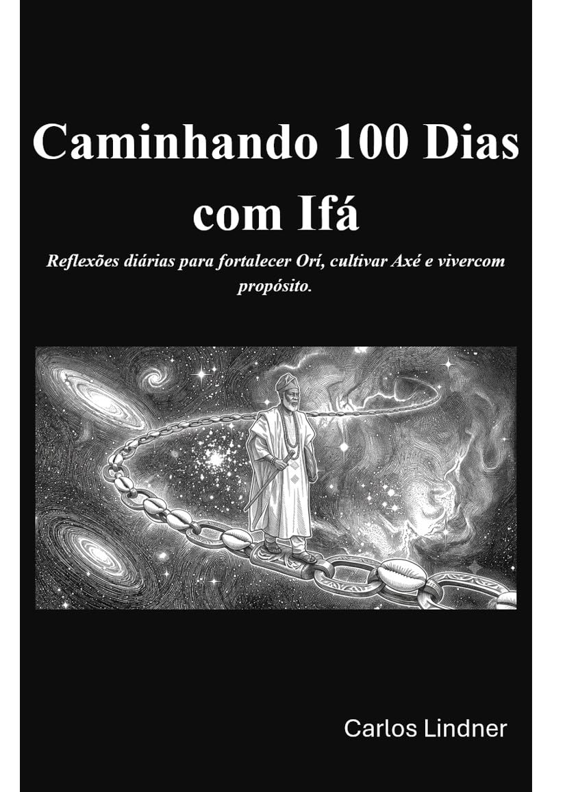 Caminhando 100 Dias com Ifá: Reflexões diárias para fortalecer Orí, cultivar Axé e viver com propósito. (Caminhos de Ifá) baixar o livro de graça