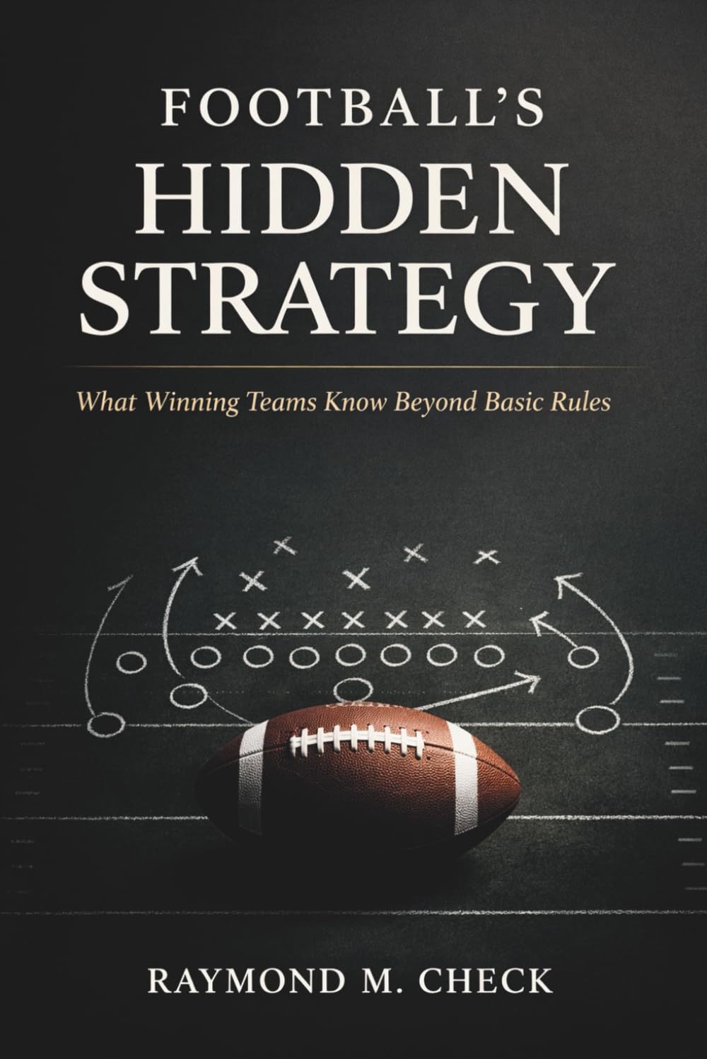 Football's Hidden Strategy: What winning teams know beyond basic rules