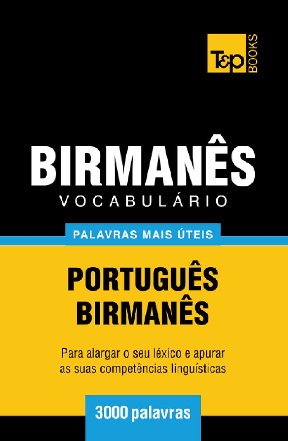 Vocabulário Português-Birmanês - 3000 palavras mais úteis (European Portuguese Collection) (Portuguese Edition) baixar o livro de graça