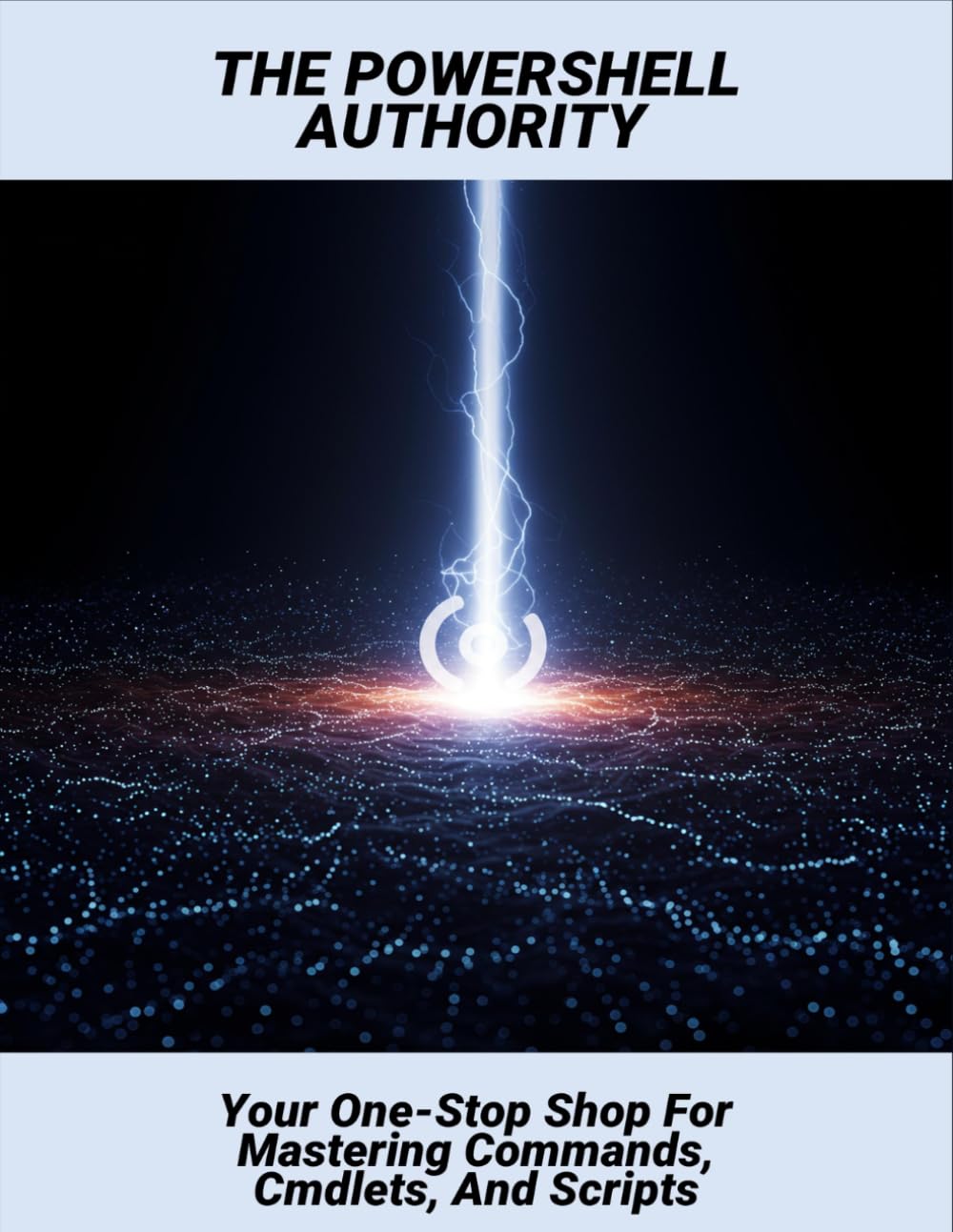 capítulo por capítulo baixar The Powershell Authority: Your One-Stop Shop For Mastering Commands, Cmdlets, And Scripts