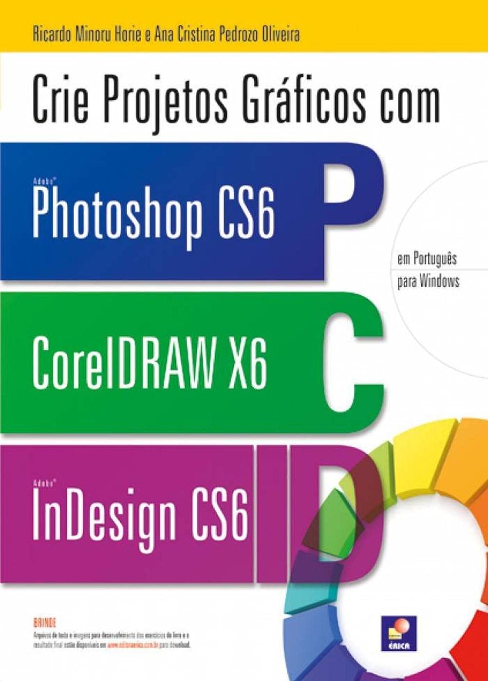 Crie projetos gráficos com photoshop CS6: Coreldraw x6 e indesign cs6 em português