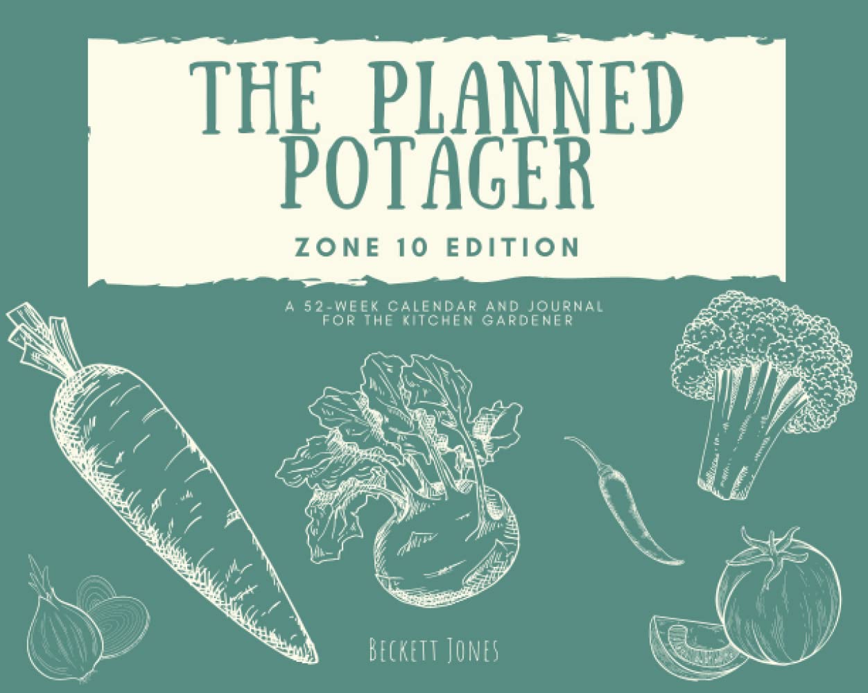 The Planned Potager: Zone 10 Edition baixar livro de graça