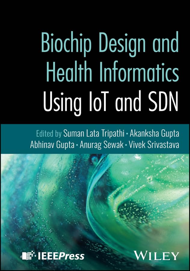 Biochip Design and Health Informatics Using IoT and SDN (English Edition)