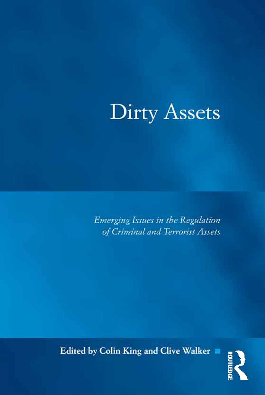 capítulo por capítulo baixar Dirty Assets: Emerging Issues in the Regulation of Criminal and Terrorist Assets (English Edition)