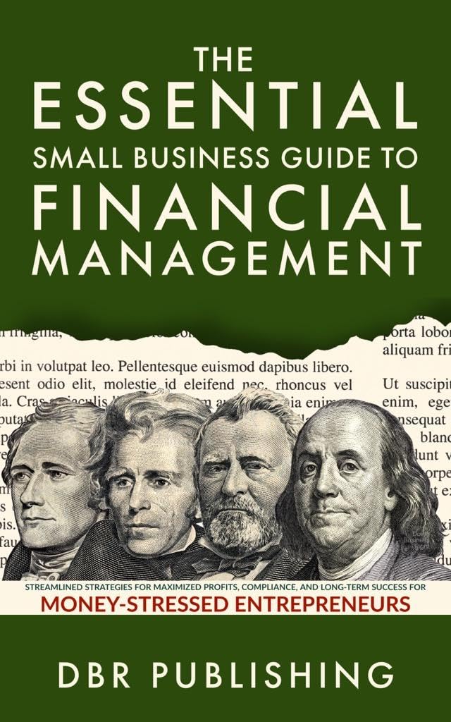 The Essential Small Business Guide to Financial Management: Streamlined Strategies for Maximized Profits, Compliance, and Long-Term Success for Money-Stressed Entrepreneurs (English Edition) baixar o livro de graça