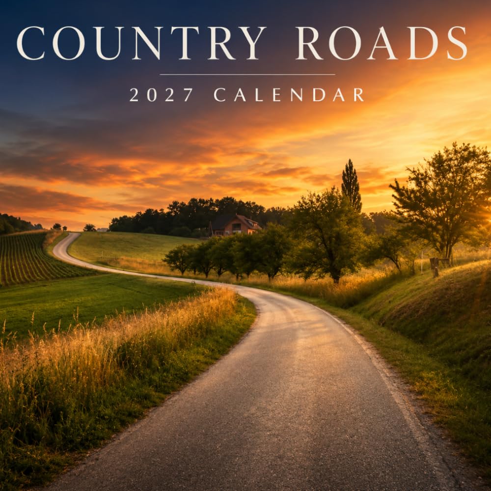 Country Roads Calendar 2027: Rural Scenic Photography