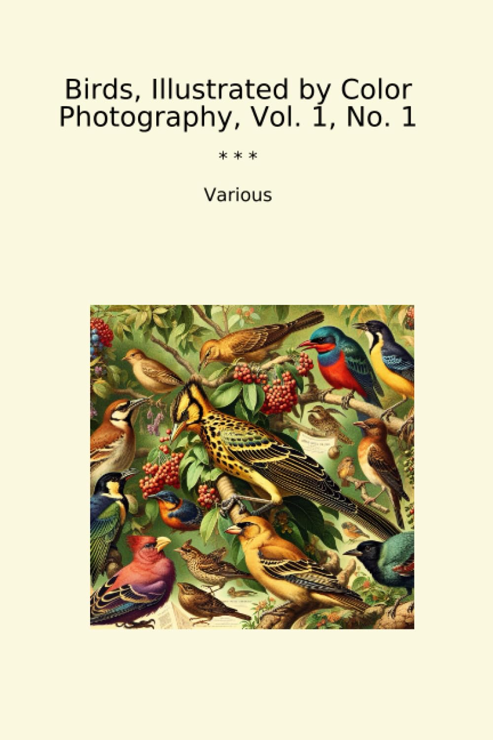 Birds, Illustrated by Color Photography, Vol. 1, No. 1 (Classic Books)
