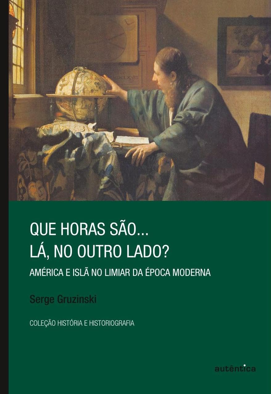 Que horas são... lá, no outro lado? - América e Islã no limiar da Época Moderna baixar livro de graça