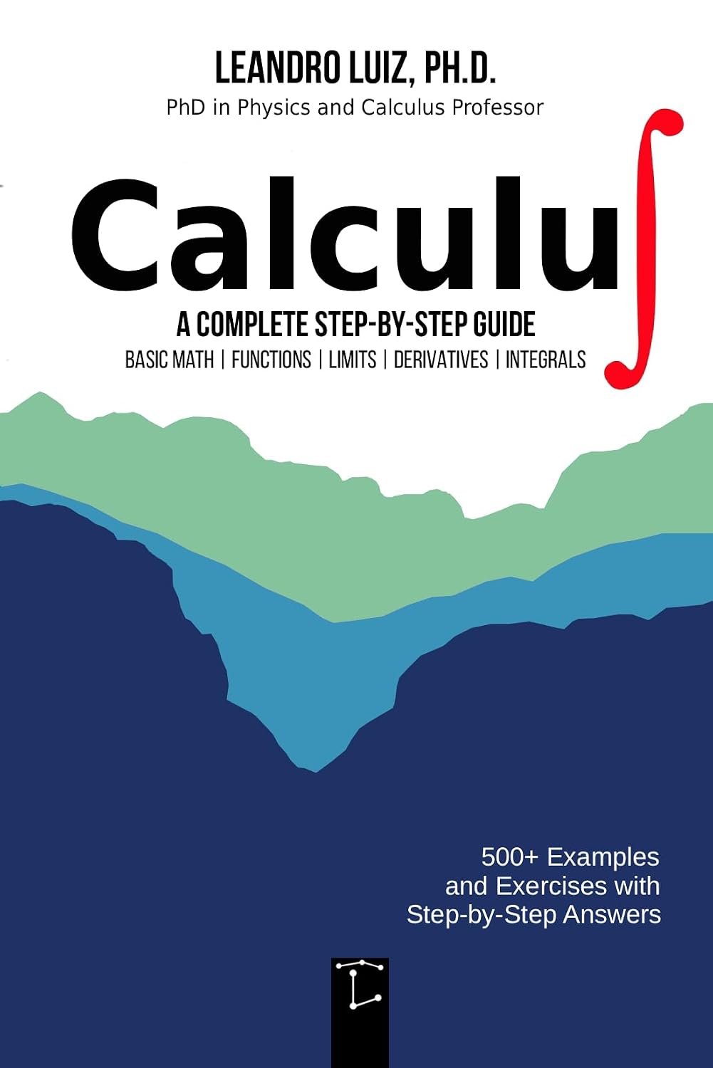 Calculus 1: A Complete Step-by-Step Guide with Practice Problems and Solutions for Beginners and College Students: Basic Mathematics, Functions, Limits,...: with Full Solutions (English Edition) baixar o livro de graça