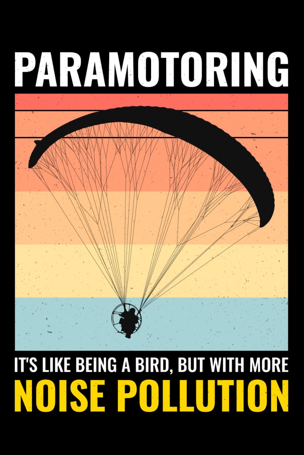 capítulo por capítulo baixar Paramotoring - It's like being a Bird, but with more Noise Pollution: Paramotoring Powered Paragliding Notebook Journal for Writing