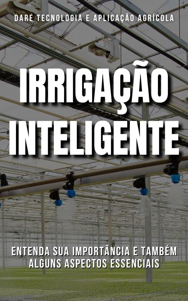 IRRIGAÇÃO INTELIGENTE | Saiba a importância da tecnologia envolvida no processo de irrigação de lavouras