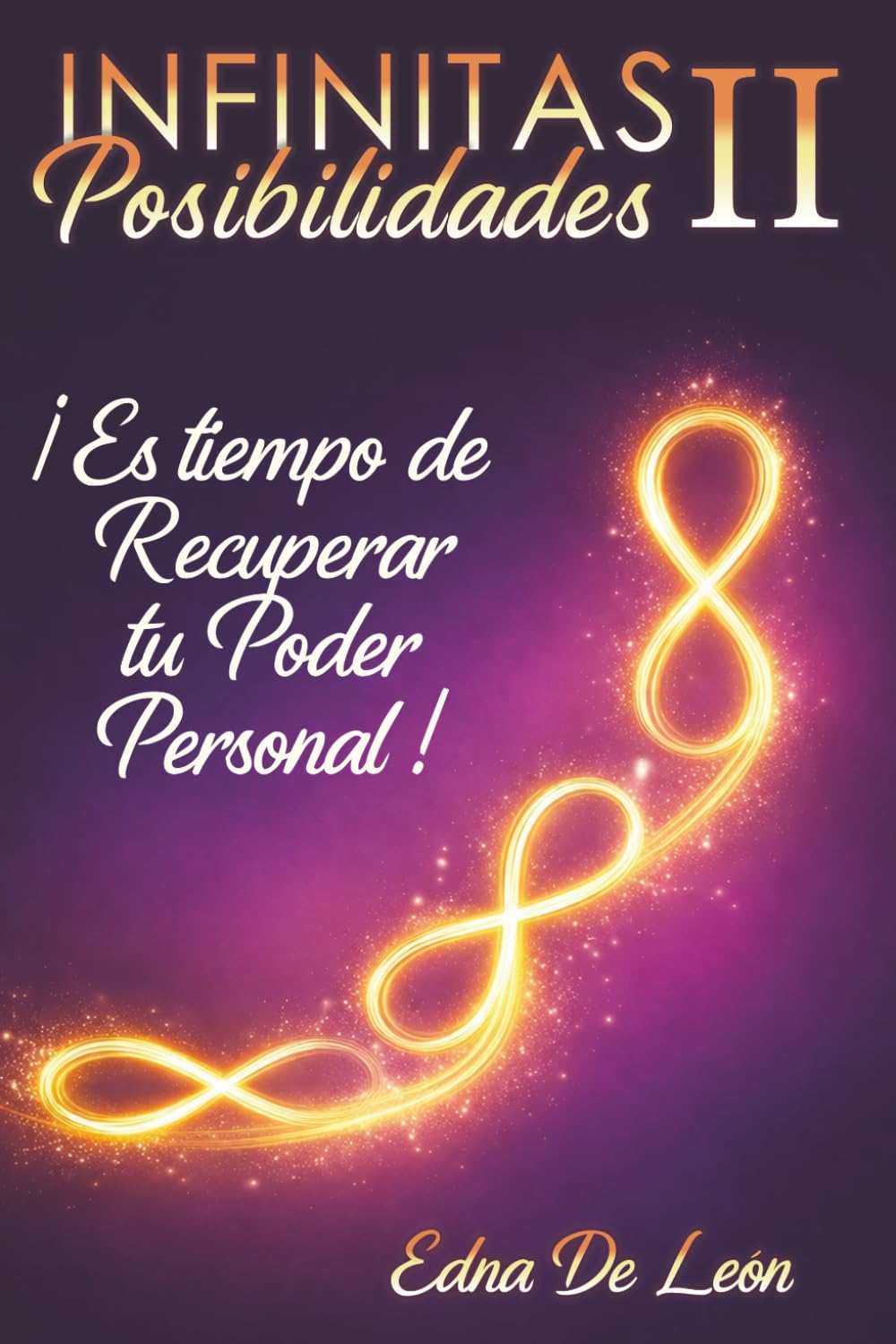 capítulo por capítulo baixar Infinitas Posibilidades II: ¡Es tiempo de recuperar tu poder personal! (Spanish Edition)