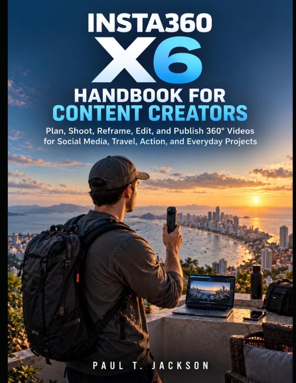 ler totalmente INSTA360 X6 HANDBOOK FOR CONTENT CREATORS: Plan, Shoot, Reframe, Edit, and Publish 360° Videos for Social Media, Travel, Action, and Everyday Projects