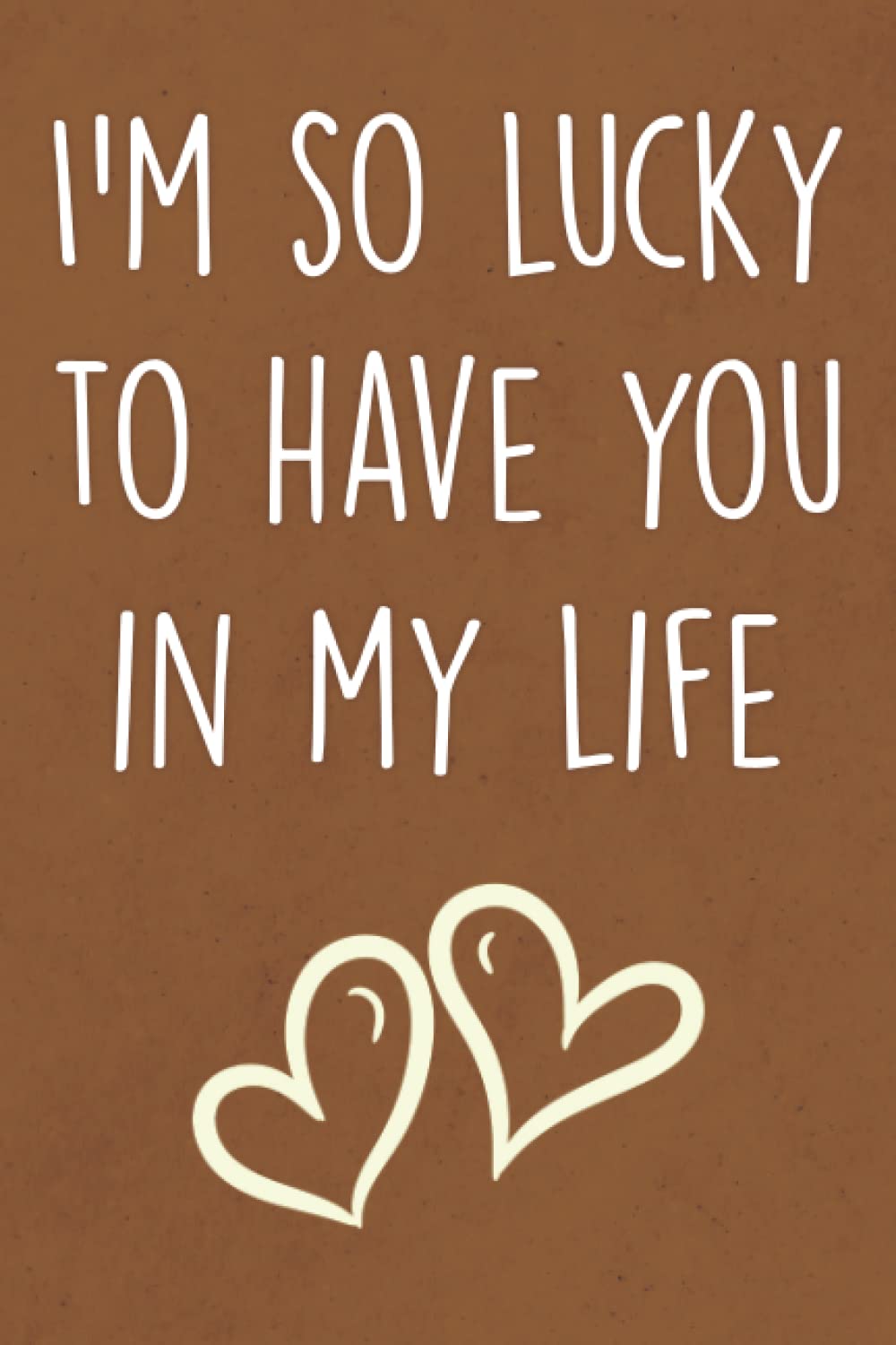 I'm so lucky to have you in my life: Personalized Father's Day, Happy Fathers Day Notebook For Husband, Funny & Lovely Fathers Day Gifts From baixar o livro de graça