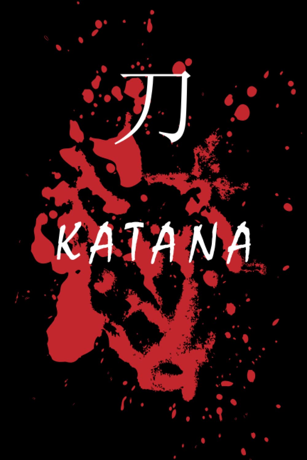 KATANA KANJI: Japan Kanji Characters | Japanese Kanji Writing Practice Notebook | Blank Notebook: Lined Notebook / Journal Gift, 120 Pages, 6x9, Soft Cover, Matte Finish baixar o livro de graça