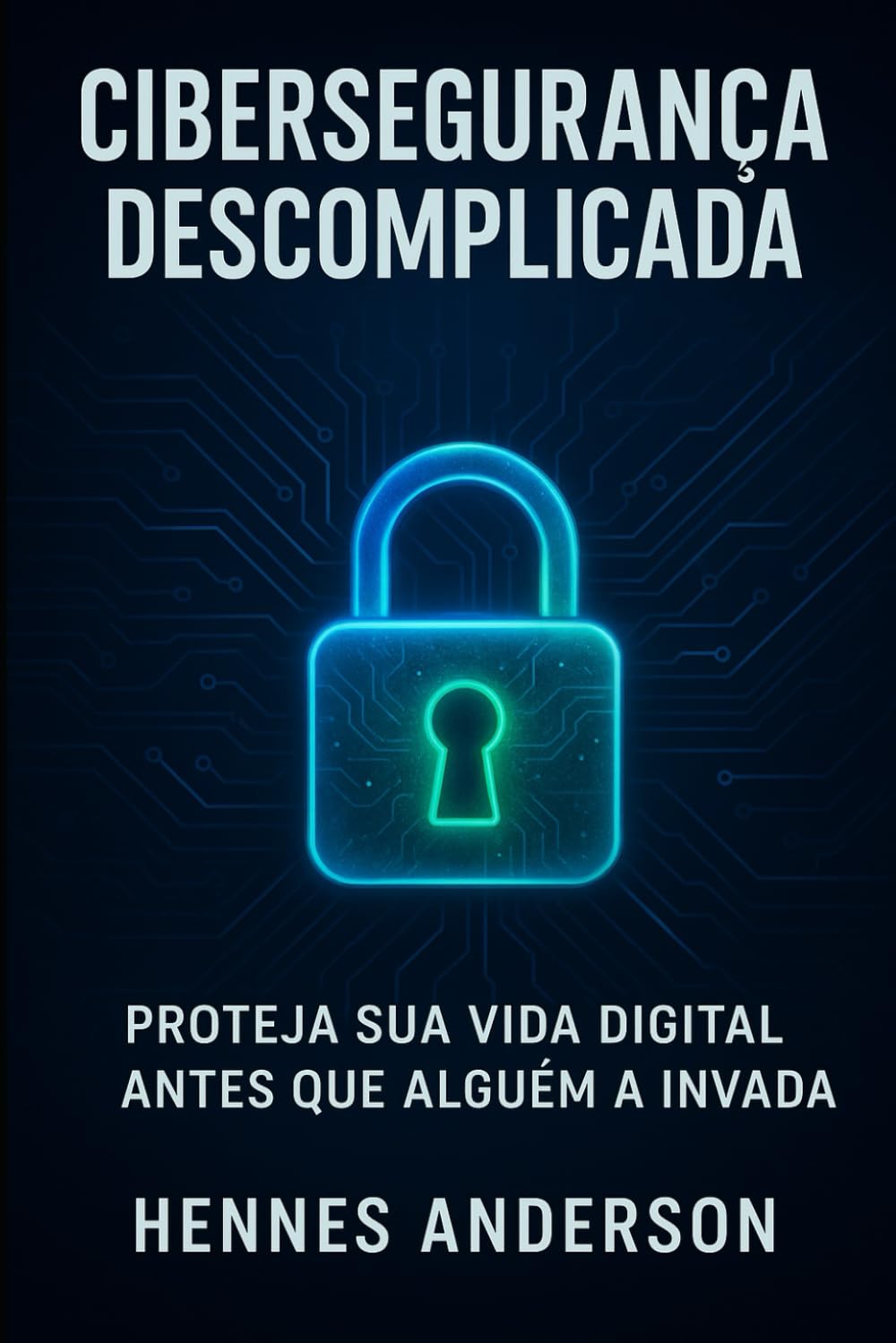 capítulo por capítulo baixar Cibersegurança Descomplicada: Proteja sua vida digital antes que alguém a invada