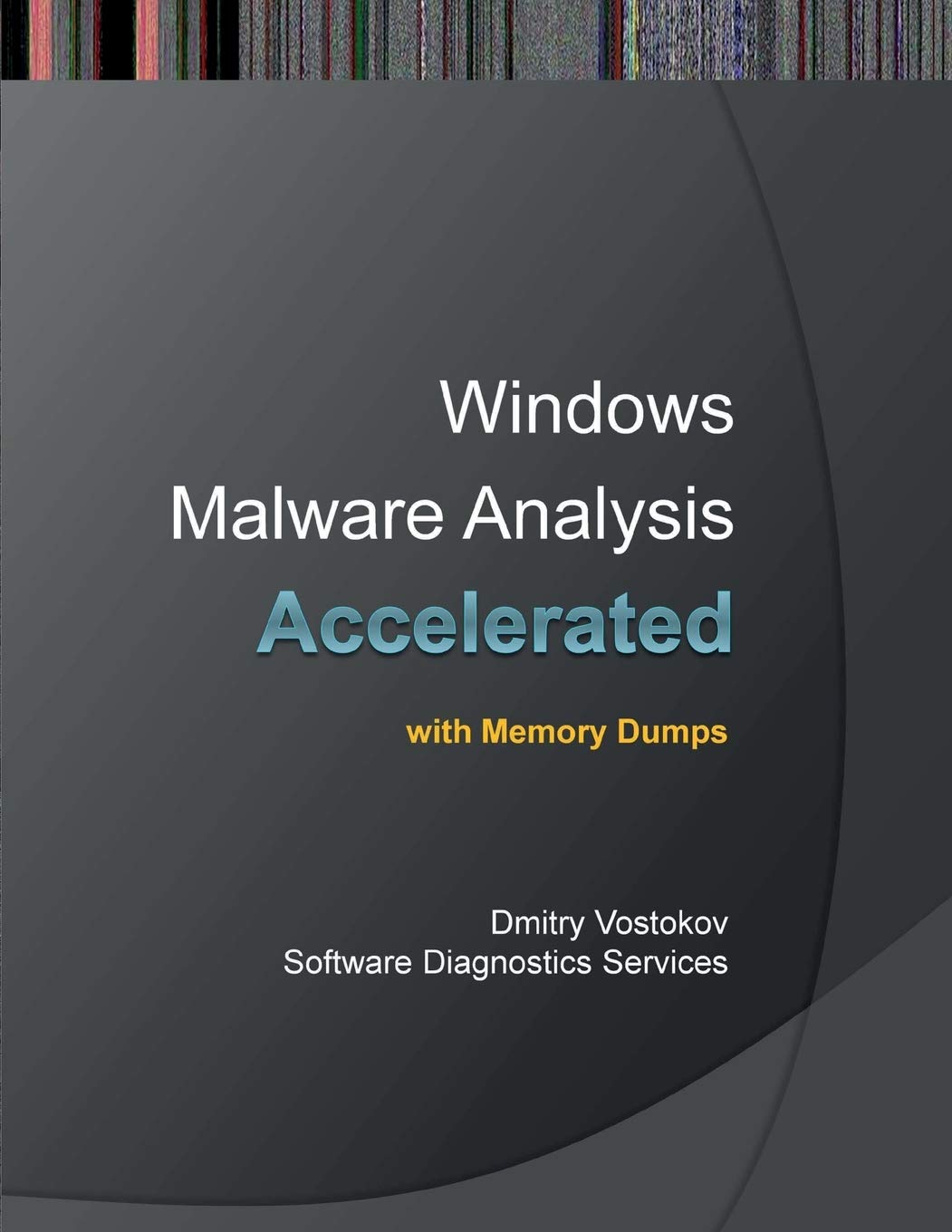 Accelerated Windows Malware Analysis with Memory Dumps: Training Course Transcript and Windbg Practice Exercises baixar o livro de graça