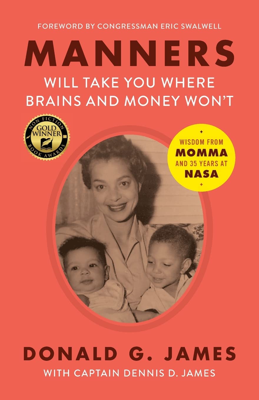 ler totalmente Manners Will Take You Where Brains and Money Won't: Wisdom from Momma and 35 Years at NASA