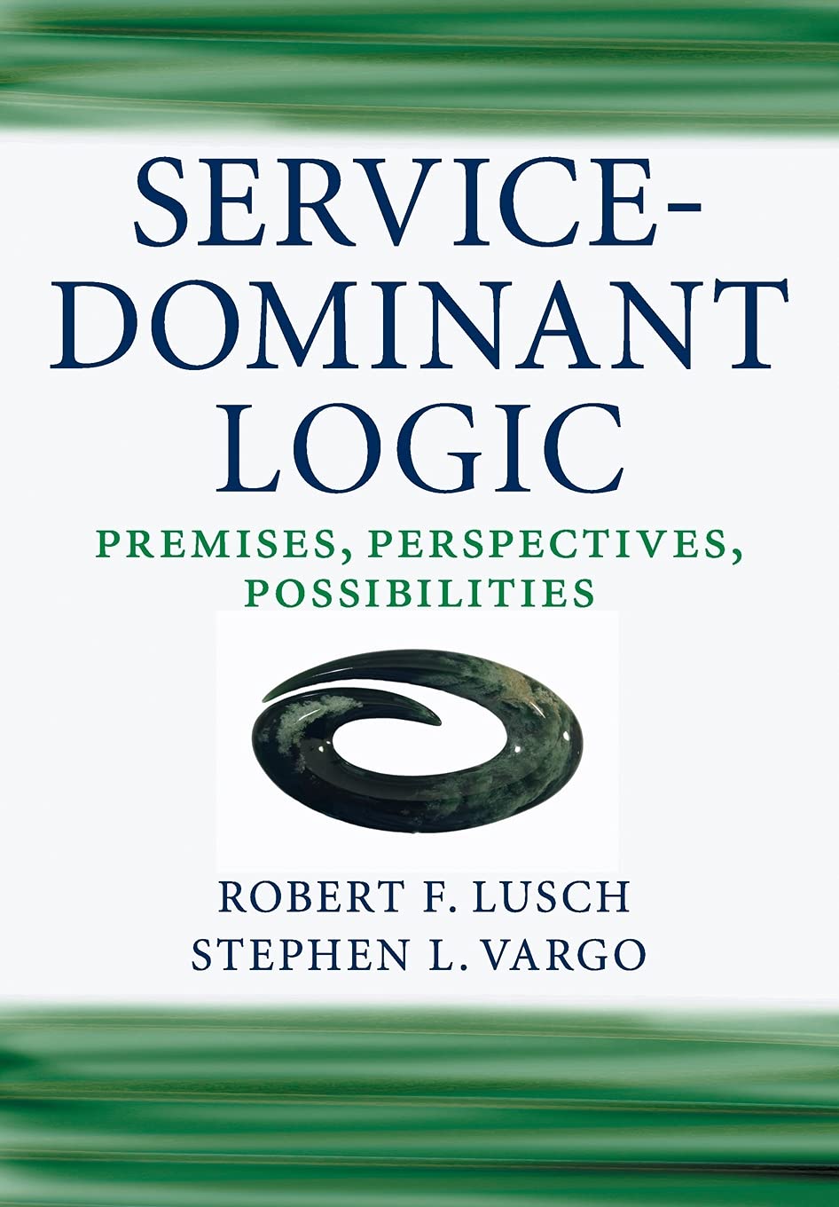 Service-Dominant Logic: Premises, Perspectives, Possibilities baixar o livro de graça