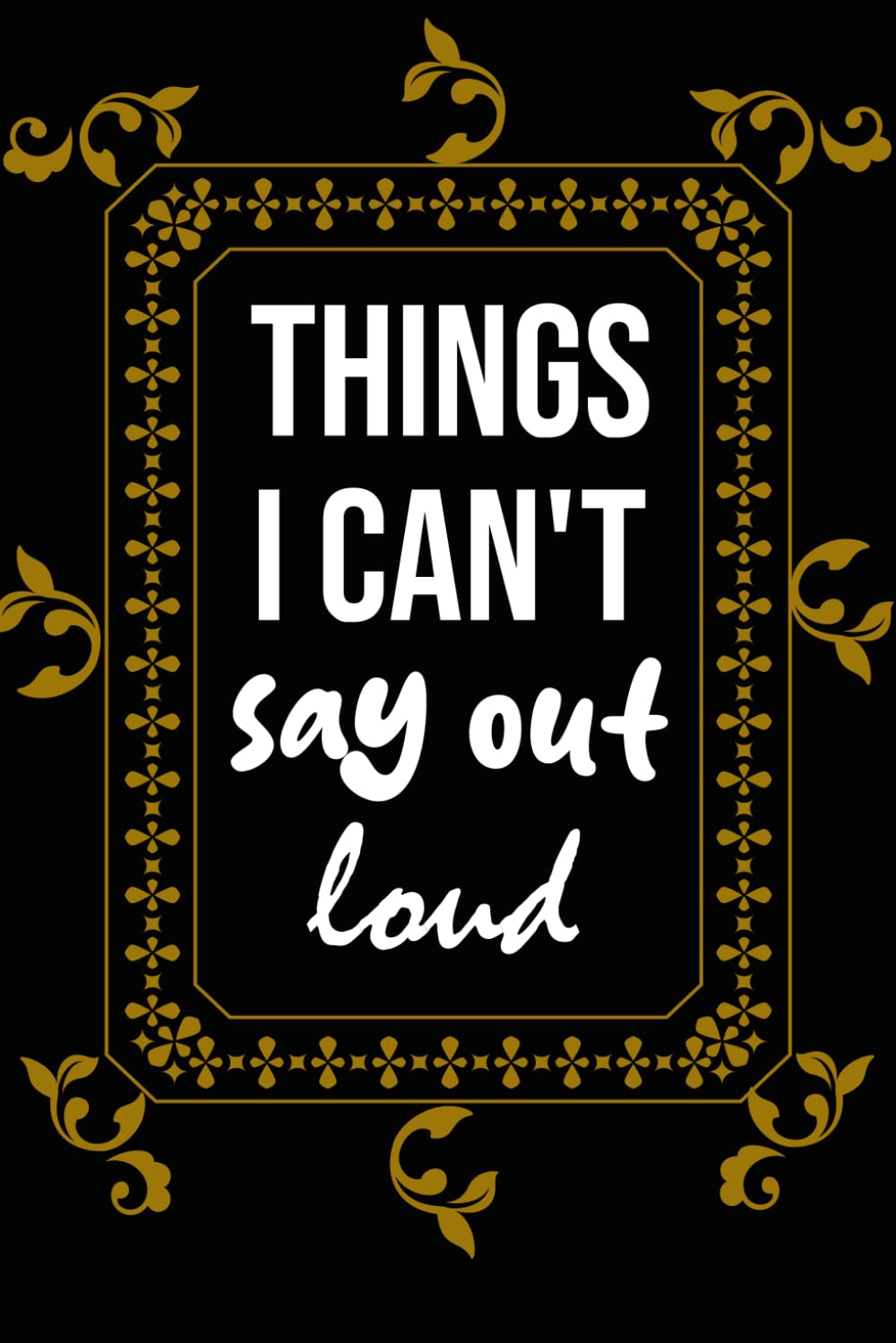 things i can't say out loud: Funny Blank Lined Notebook for Work, Gag Gifts For Employees, Manager, Coworkers, Colleague, Family and friends, Secret... Coworker men and women, Humor Gifts journal baixar o livro de graça