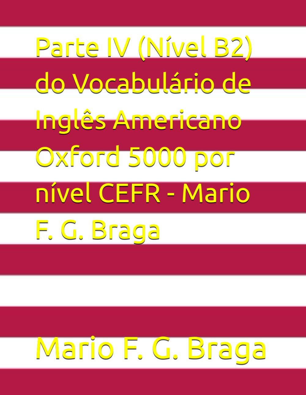 capítulo por capítulo baixar Parte IV (Nível B2) do Vocabulário de Inglês Americano Oxford 5000 por nível CEFR - Mario F. G. Braga (Portuguese Edition)