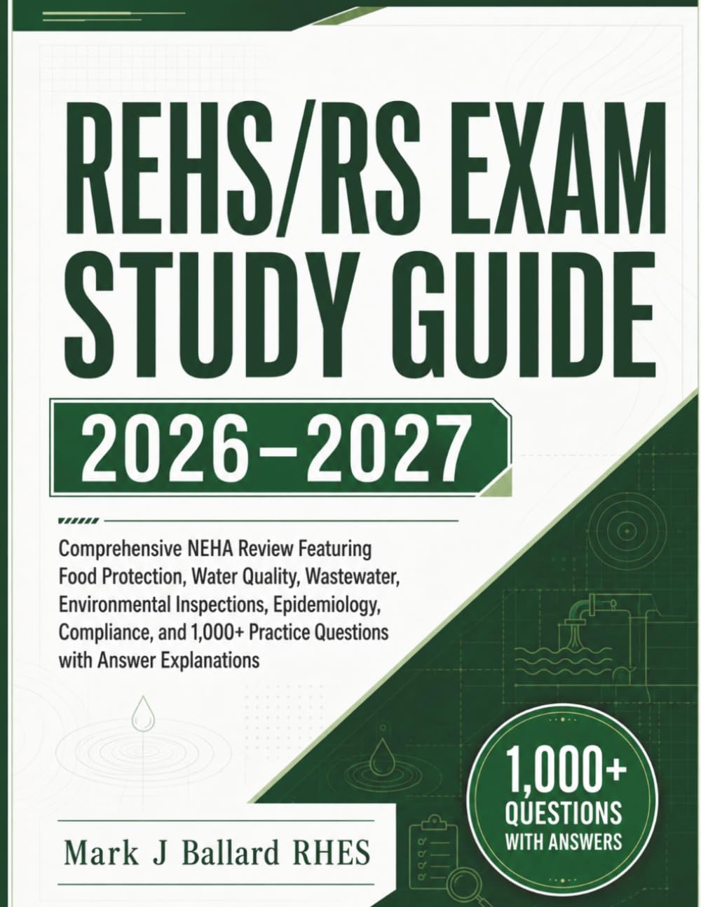 REHS/RS EXAM STUDY GUIDE 2026-2027: Comprehensive NEHA Review Featuring Food Protection, Water Quality, Wastewater, Environmental Inspections,... Practice Questions with Answer Explanations baixar o livro de graça