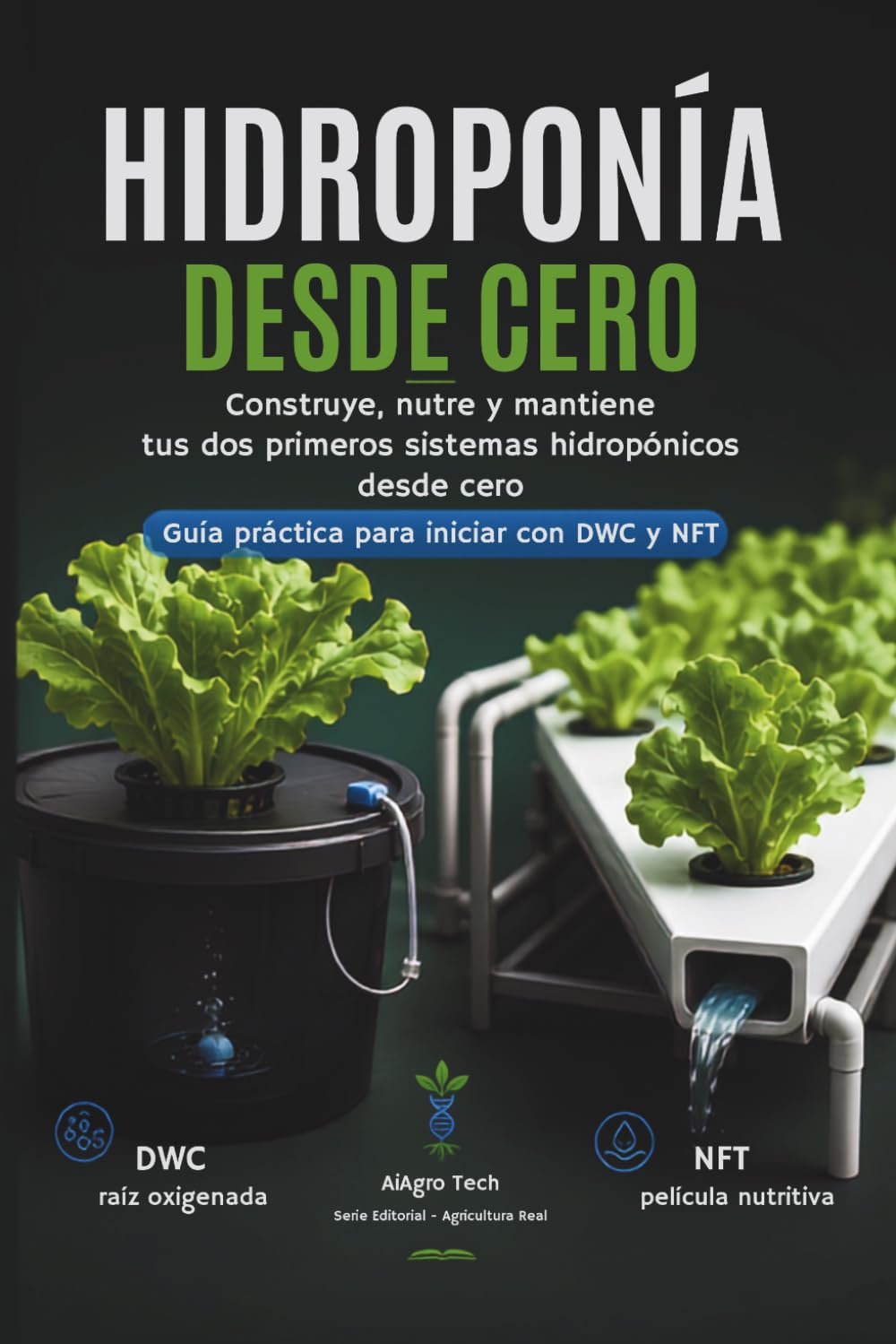 ler totalmente Hidroponía Desde Cero: Construye, nutre y mantiene tus dos primeros sistemas hidropónicos desde cero (Spanish Edition)