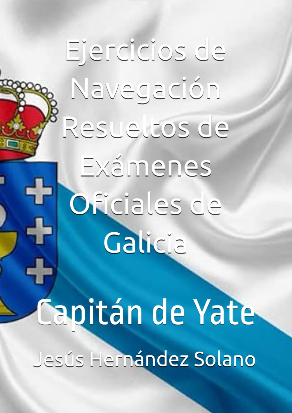 ler totalmente Ejercicios de Navegación Resueltos de Exámenes Oficiales de Galicia: Capitán de Yate (Spanish Edition)