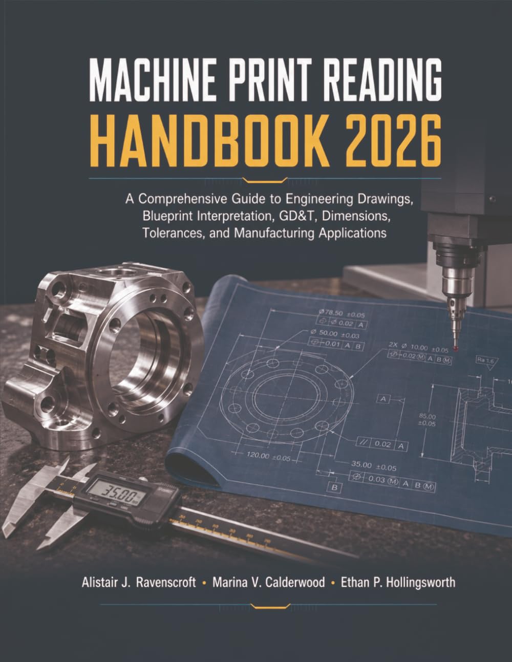 ler totalmente Machine Print Reading Handbook 2026: A Comprehensive Guide to Engineering Drawings, Blueprint Interpretation, GD&T, Dimensions, Tolerances, and Manufacturing Applications