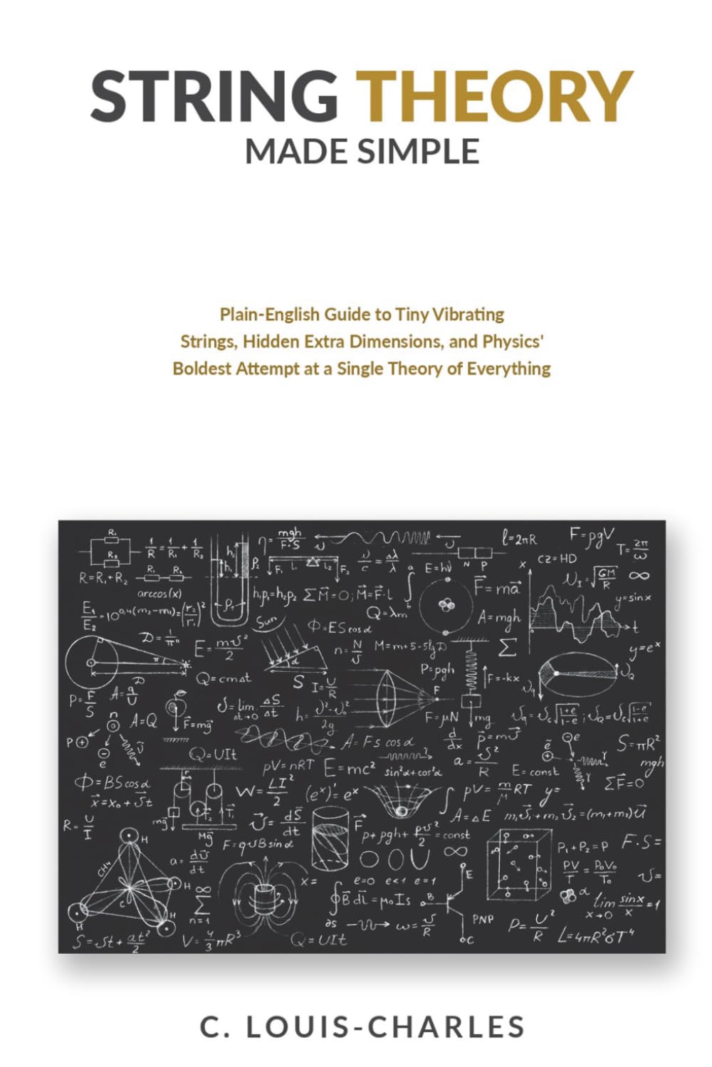 ler totalmente String Theory Made Simple: Plain-English Guide to Tiny Vibrating Strings, Hidden Extra Dimensions, and Single Theory of Everything (The Hidden Rules of Reality)