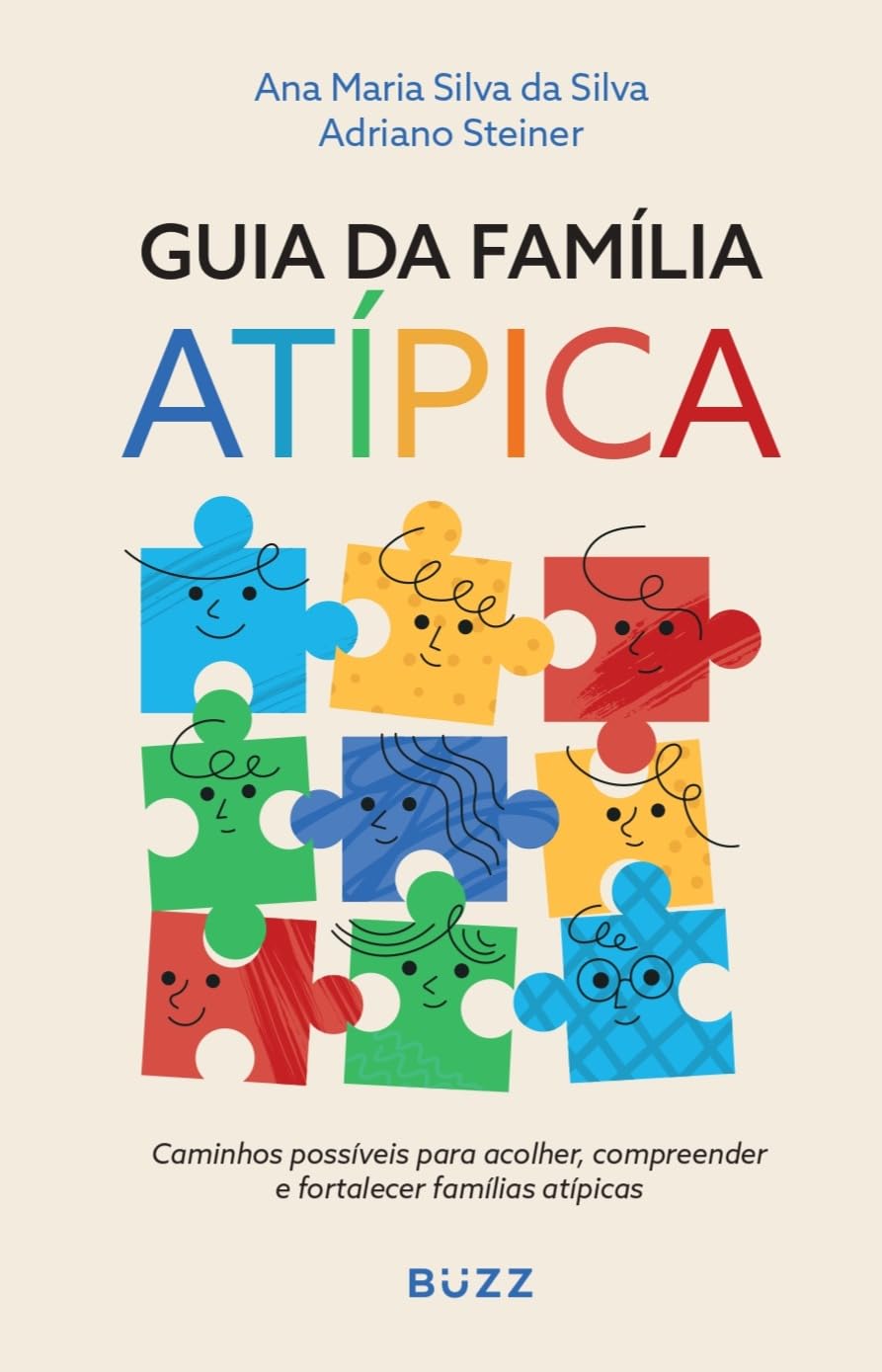 Guia da família atípica: Caminhos possíveis para acolher, compreender e fortalecer famílias atípicas