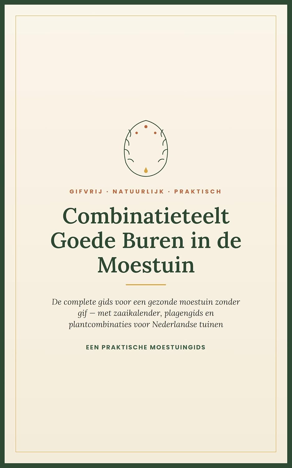 Combinatieteelt: De Complete Gids voor een Gifvrije Moestuin met Zaaikalender en Plantcombinaties (Dutch Edition) baixar o livro de graça