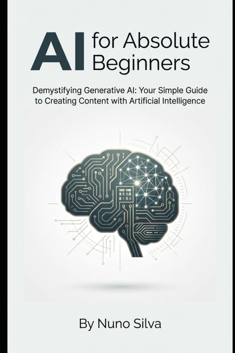 AI for Absolute Beginners: Demystifying Generative AI: Your Simple Guide to Creating Content with Artificial Intelligence baixar o livro de graça