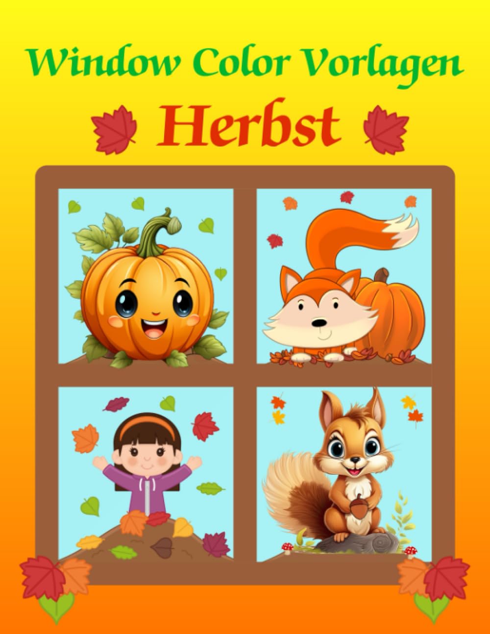 Window Color Vorlagen Herbst: Über 85 gestaltete und kindgerechte Motive für Mädchen Jungen & Erwachsene | Herbstmotive Für Kinder ab 5 Jahren | Fensterbilder Wiederverwendbare (German Edition) baixar o livro de graça