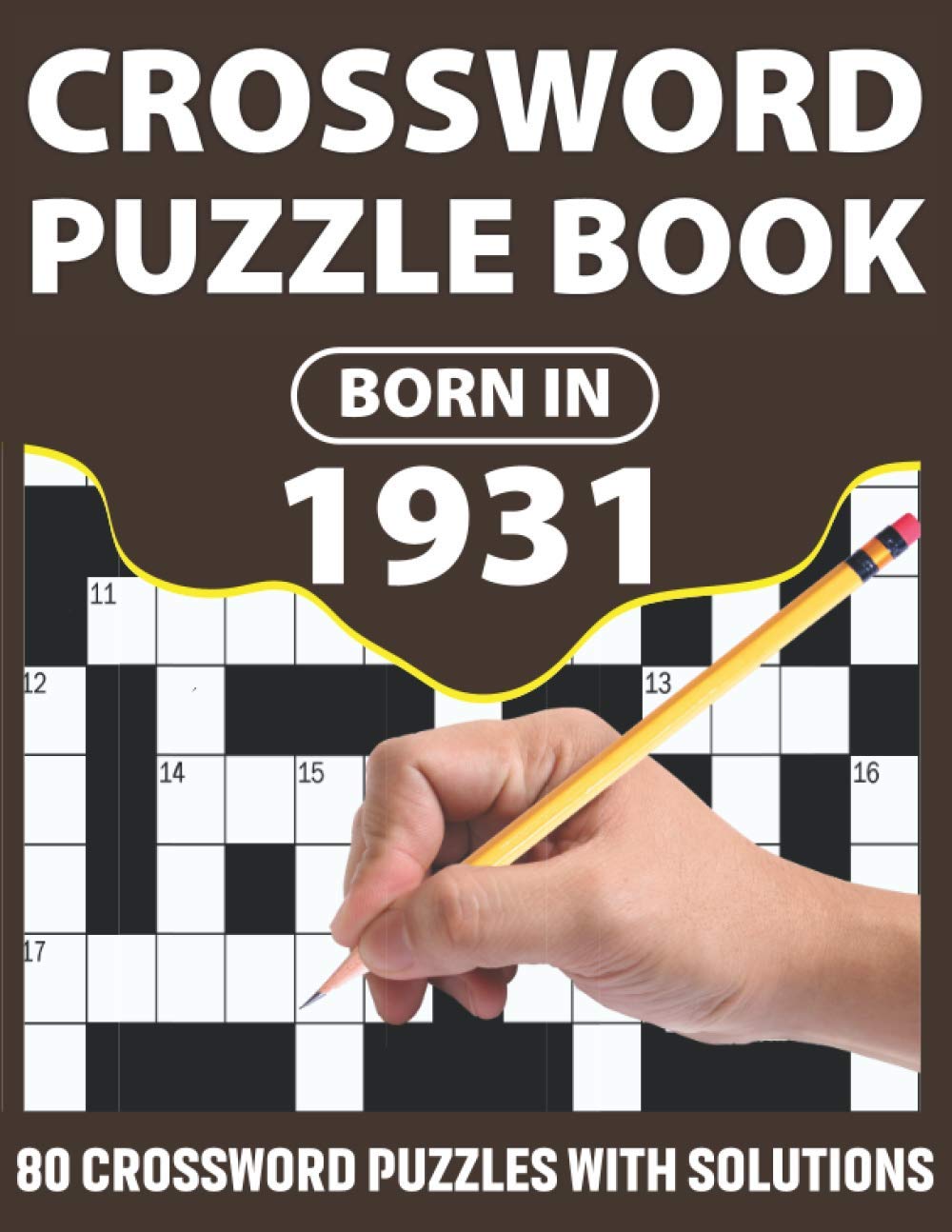 Born In 1931: Crossword Puzzle Book: Challenging 80 Large Print Crossword Puzzles Book With Solutions For Adults Men Women & All Others Puzzles Lovers Who Were Born In 1931 baixar o livro de graça