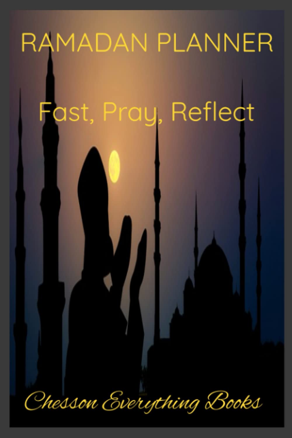 Ramadan Planner Fast, Pray, Reflect: Lined 6x9 80 Page Journal to enter your Reflections and Goals during Ramadan baixar o livro de graça