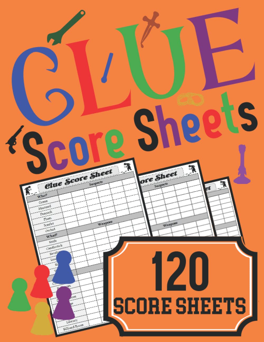 ler totalmente Clue Score Sheets: Clue Score Keeping Board Game Pads / Clue Scorebook Cards with 120 Pages for Scorekeepers and Clue Lovers/ Have Fun and Solve The Mystery/ Soft Orange Background