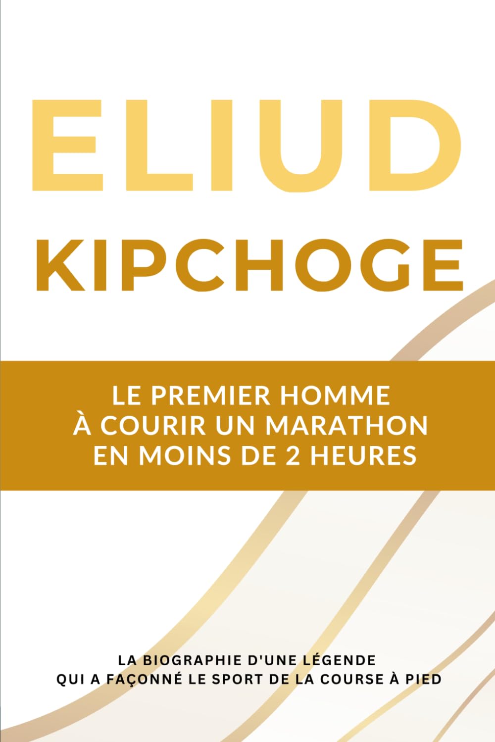 capítulo por capítulo baixar Eliud Kipchoge - Le premier homme à courir un marathon en moins de 2 heures: La biographie d'une légende de la course à pied qui a marqué ce sport pendant deux décennies (French Edition)