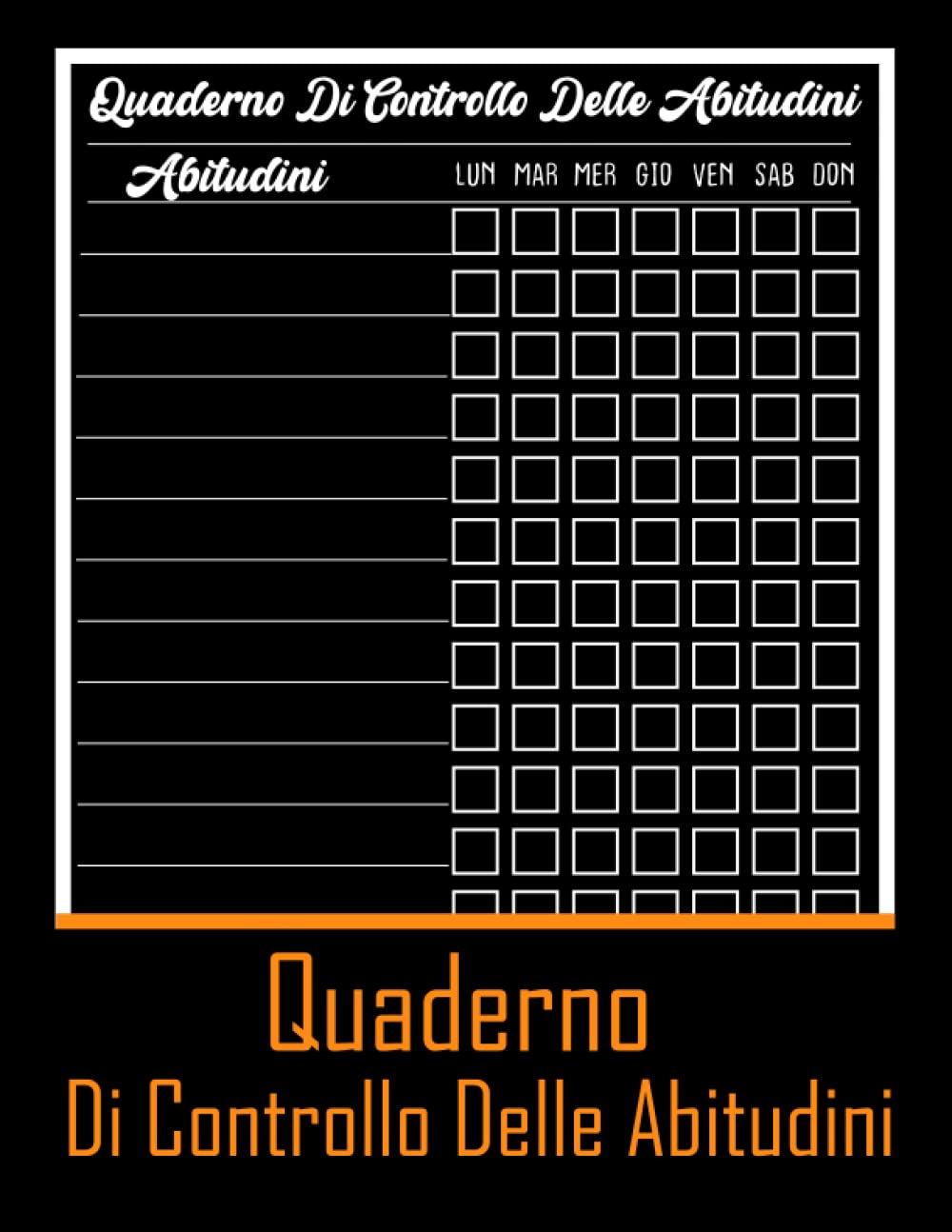 Quaderno Di Controllo Delle Abitudini: 120 Pagine Abitudini Giornaliere Con Tracker Giornaliero Pianificatore Abitudini Tracker
