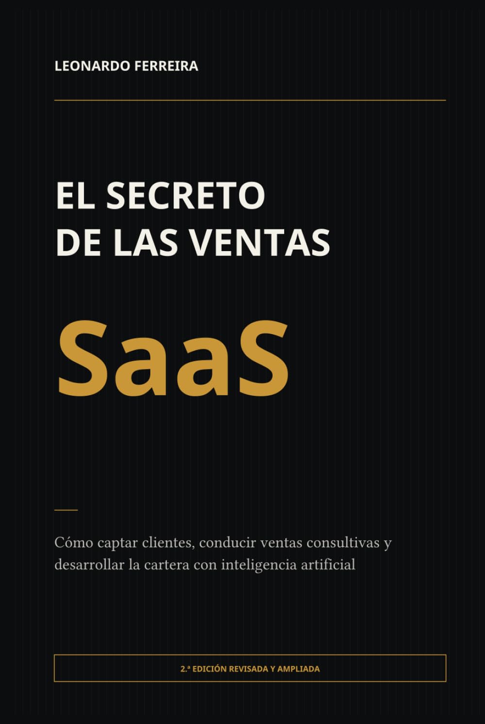 capítulo por capítulo baixar El secreto de las ventas SaaS: Cómo captar clientes, conducir ventas consultivas y desarrollar la cartera con inteligencia artificial (Spanish Edition)