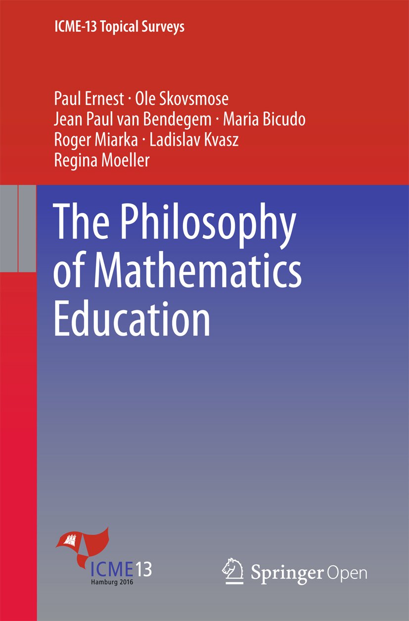 ler totalmente The Philosophy of Mathematics Education (ICME-13 Topical Surveys) (English Edition)