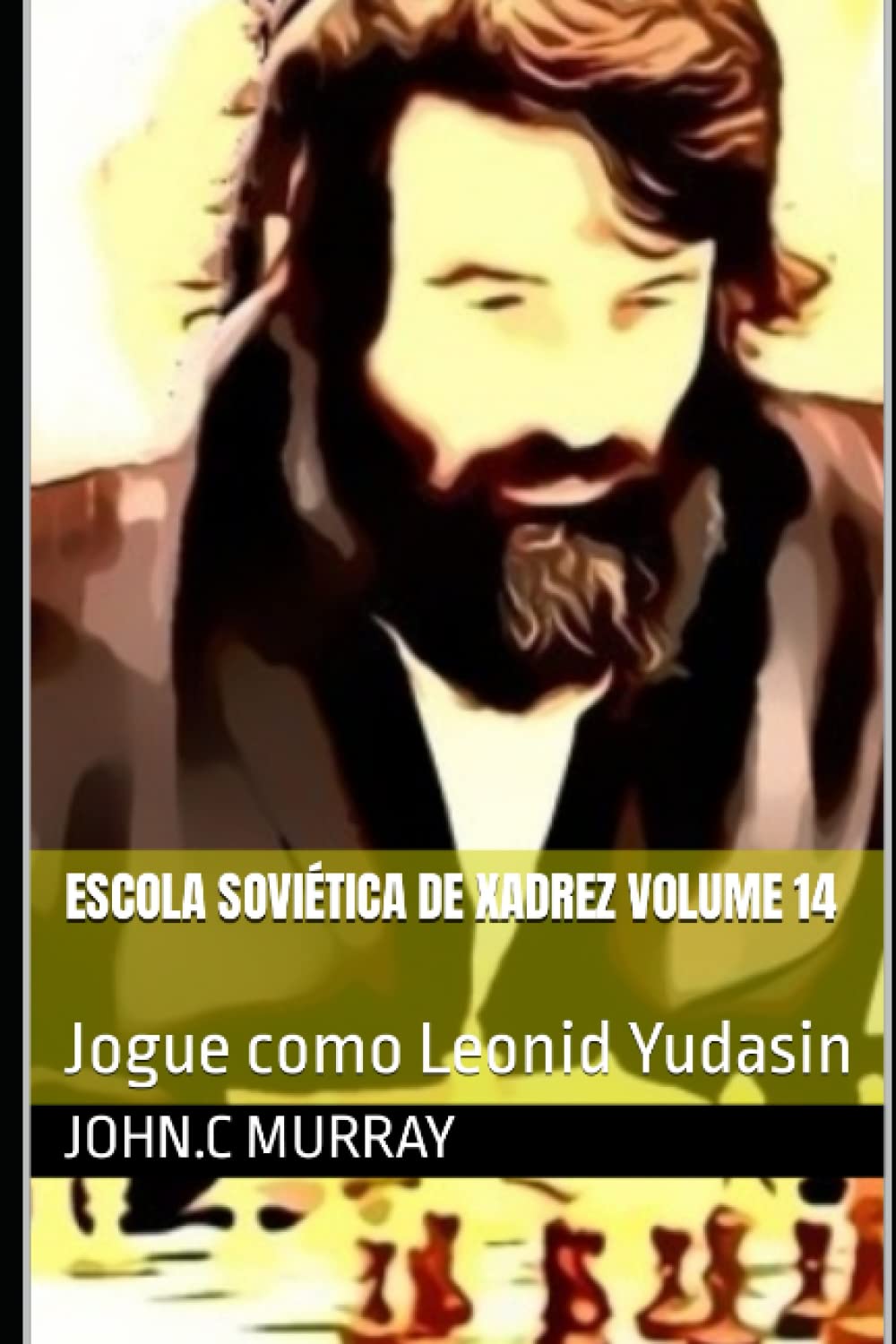 Escola Soviética de Xadrez volume 14: Jogue como Leonid Yudasin (Portuguese Edition) baixar livro de graça