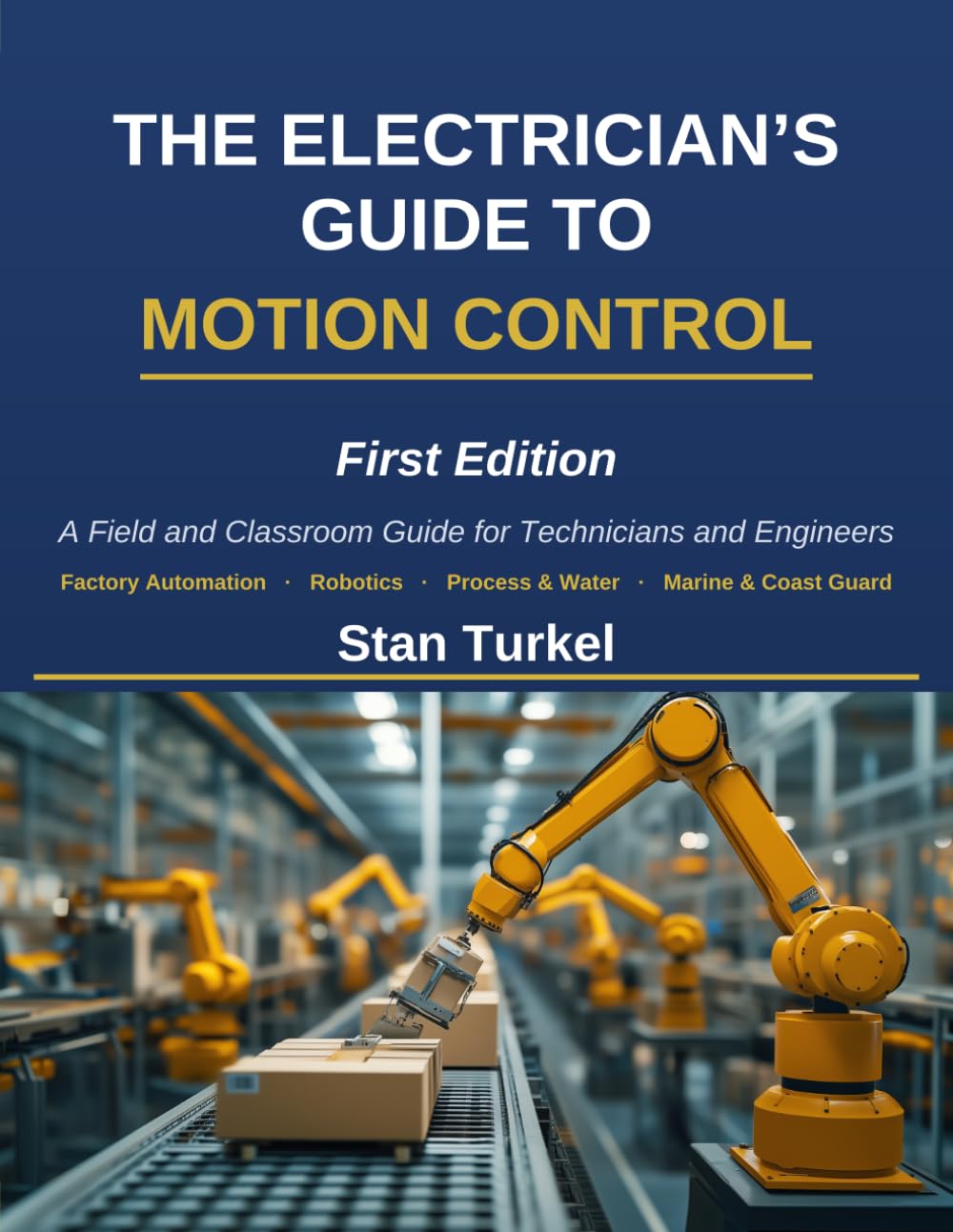 The Electrician's Guide to Motion Control: A Field and Classroom Guide for Technicians and Engineers (Stan's Troubleshooting Books) baixar o livro de graça