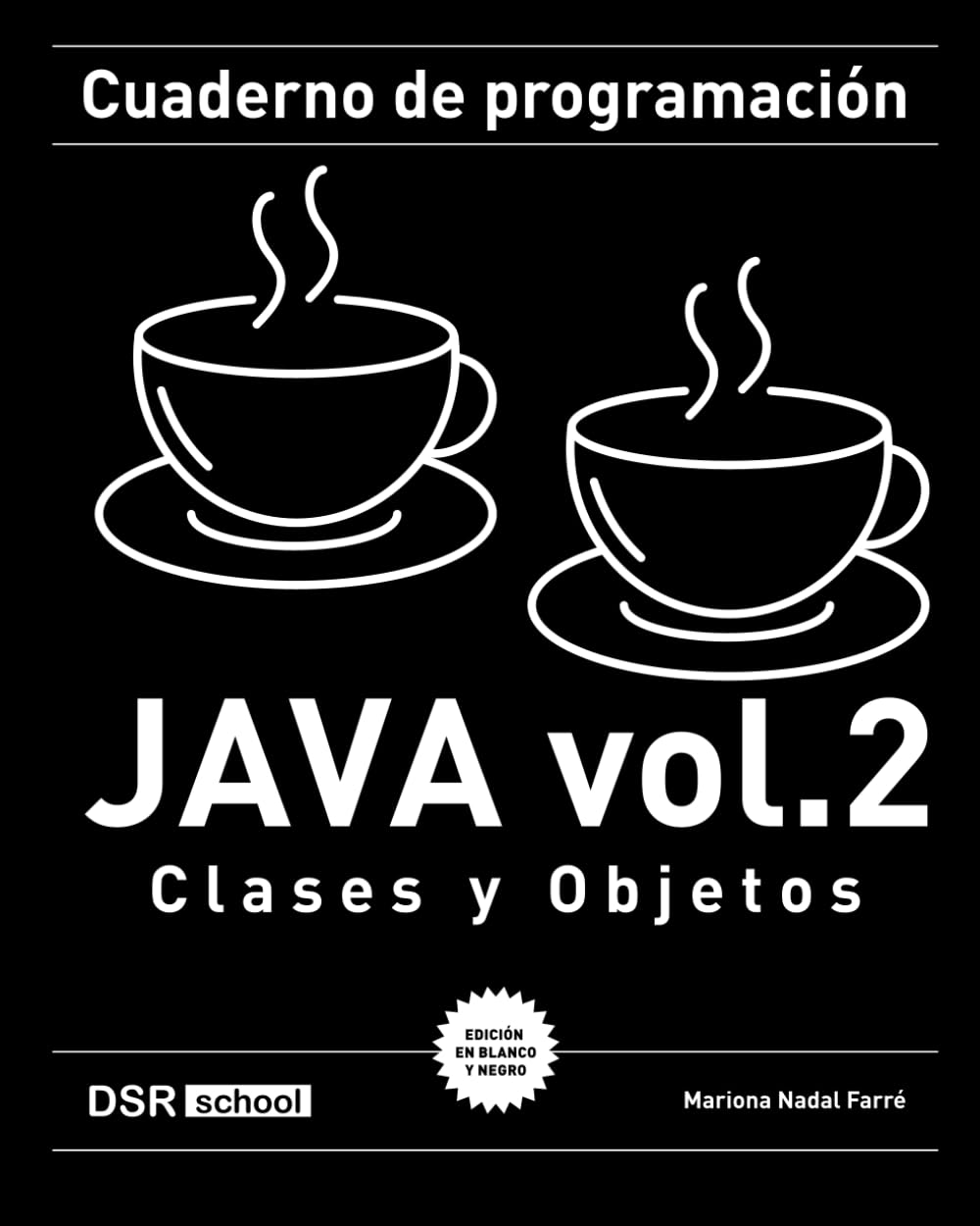 ler totalmente Cuaderno de programación Java vol. 2 (b/n): Clases y Objetos (Spanish Edition)