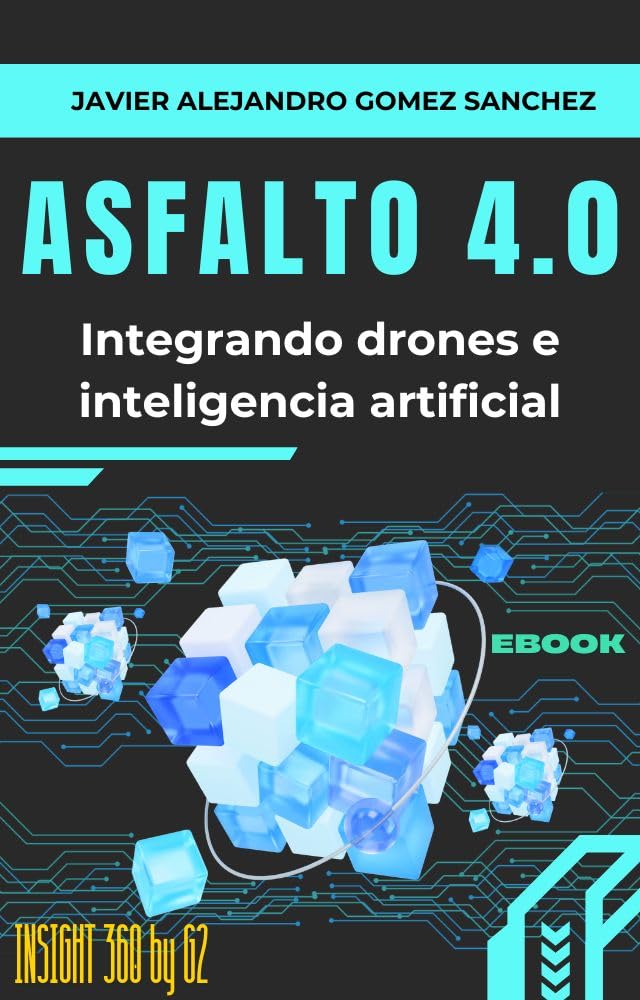 ASFALTO 4.0: INTEGRANDO DRONES E INTELIGENCIA ARTIFICIAL (Spanish Edition) baixar o livro de graça