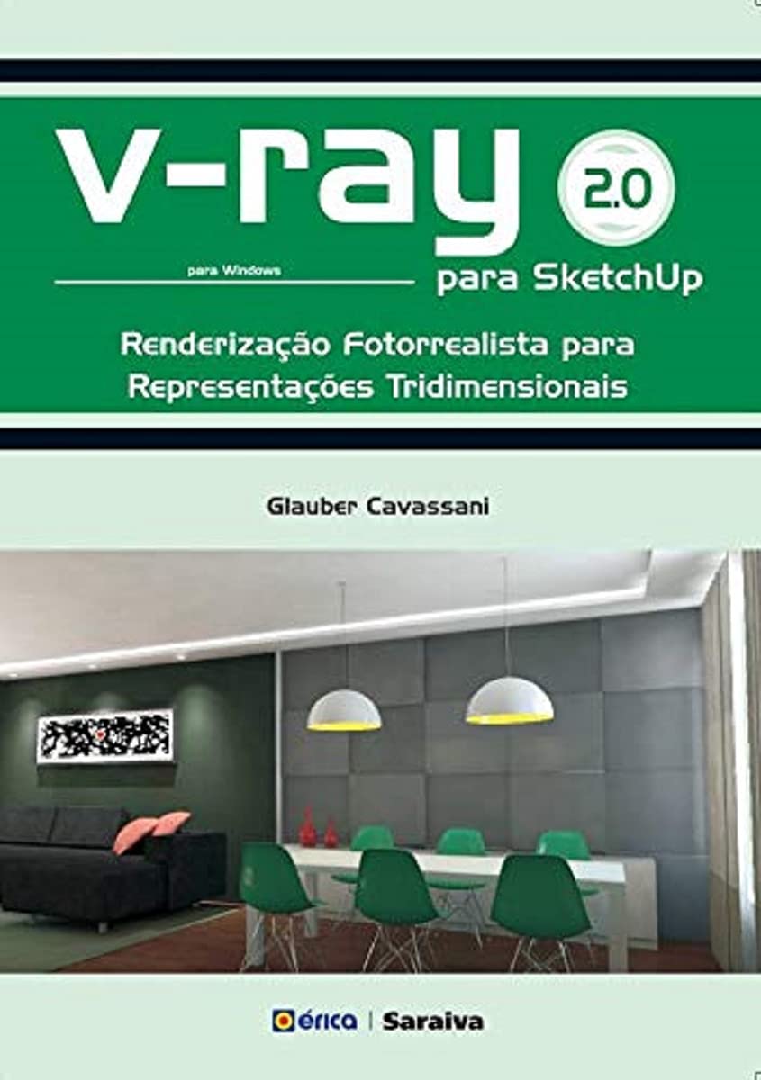 V-Ray 2.0 para Sketchup: Renderização fotorrealista para representações tridimensionais para Windows baixar livro de graça