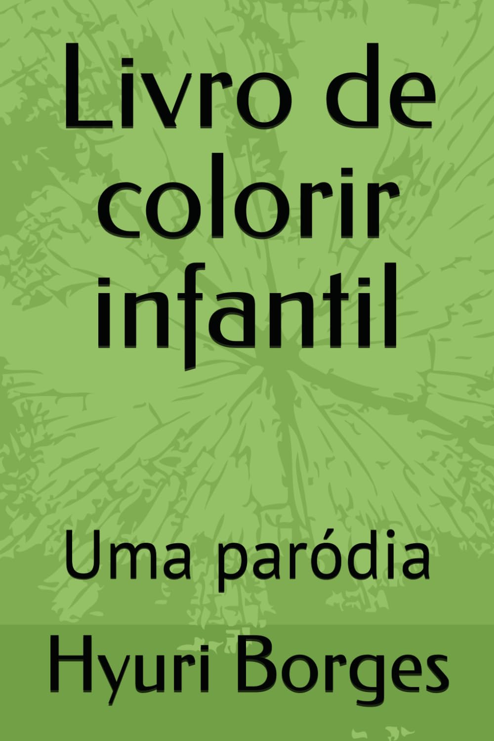 Livro de colorir infantil: Uma paródia (Testando formas de enriquecer rápido na internet) (Portuguese Edition) baixar o livro de graça
