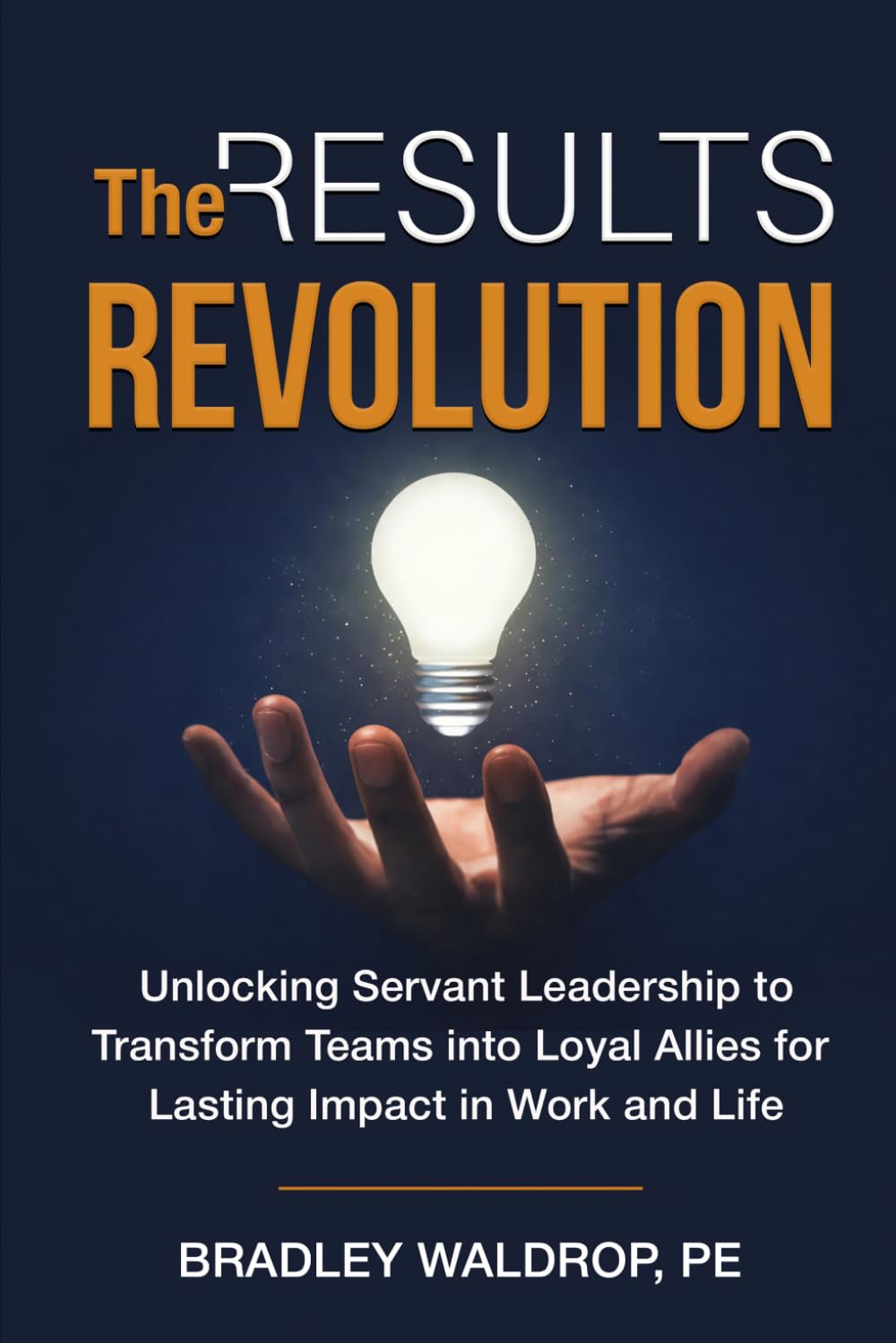 The Results Revolution: Unlocking Servant Leadership to Transform Teams into Loyal Allies for Lasting Impact in Work and Life baixar livro de graça